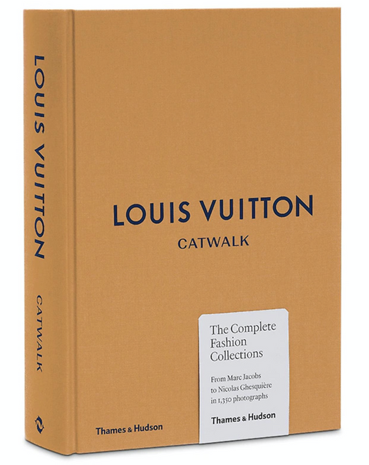 Louis Vuitton Catwalk: The Complete Collections by Jo Ellison & Louise Rytter